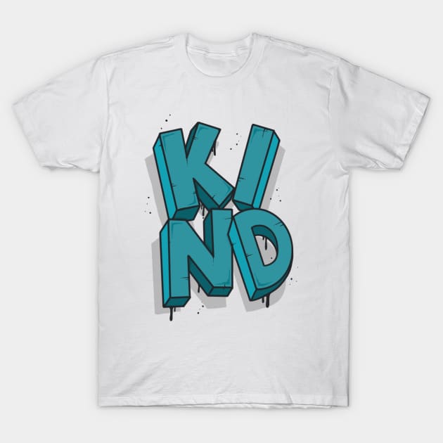 KIND T-Shirt by ronlascano